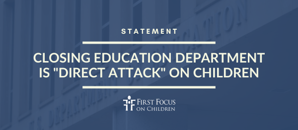 Statement: Closing education department is “direct attack” on children